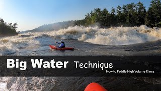 Big Water Technique - How to Paddle High Volume Rivers