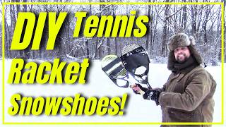 DIY Tennis Racket Snowshoes – Easy Homemade Snowshoes for Winter Survival!
