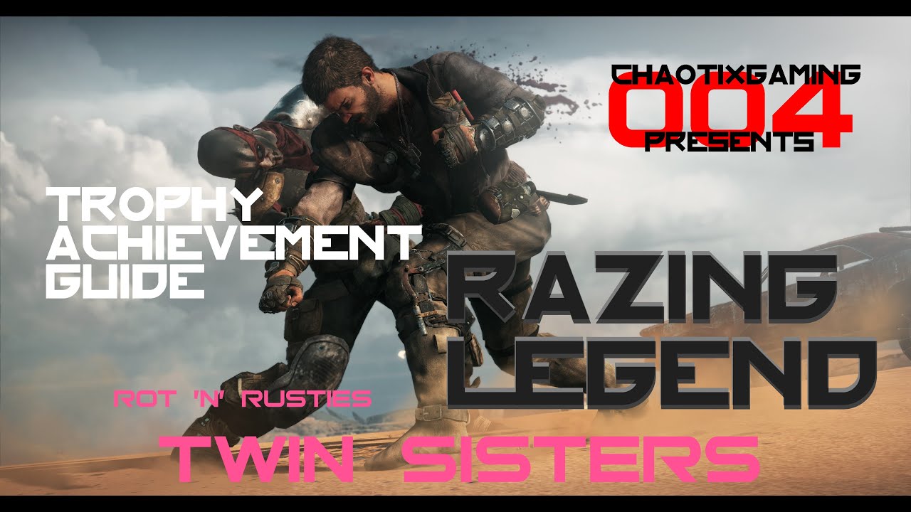 Mad Max - Razing Legend (Rot n Rusties: Twin Sisters) 100% Scrap Trophy/Achievement Guide