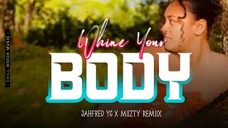 Whine Your Body - Jahfred YG (Miizty Remiix) 2024. 🇻🇺