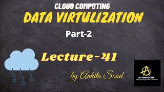 Data Virtualization Part 2| Cloud Computing |  Lec-41 | Ankita Sood