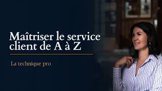 Maîtriser le service client de A à Z : accueil, gestion des situations délicates et départ