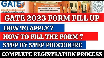 GATE 2023 Form Fill Up | GATE Online Form 2023 | How to Fill GATE Form 2023 | GATE 2023 Registration