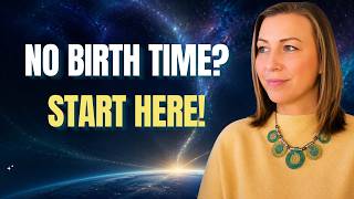 Unknown Birth Time Astrology Dos & Don’ts + Rectification, Dowsing & Dreams