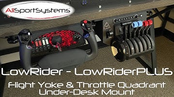 LowRiderPLUS Flight Yoke & Throttle Quadrant Under-Desk Mount [Installation Guide]
