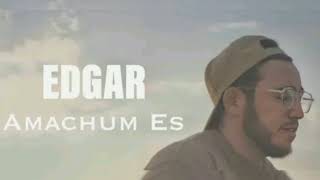 Edgar - amachum es (2022)