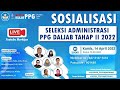 SOSIALIASI SELEKSI ADMINISTRASI PPG DALJAB TAHAP 2 TAHUN 2022 By @guruberbatik #ppgtahap2
