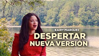 Kairy Marquez - Despertar (Video Oficial) | Música Católica Alegre chords