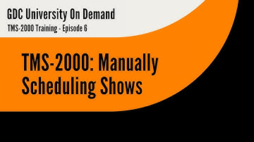 6. GDC TMS-2000 Training - Manually Scheduling Shows
