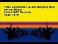 Lovemaker (A Jim Burgess Mix) - Wham