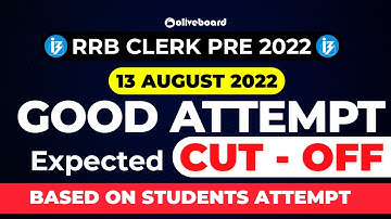 RRB Clerk Pre Analysis 2022 | 13 Aug 2022 All Shift Good Attempt | RRB Clerk Expected CUT OFF 2022