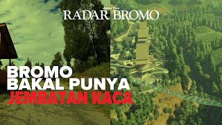 BROMO BAKAL DILENGKAPI JEMBATAN KACA