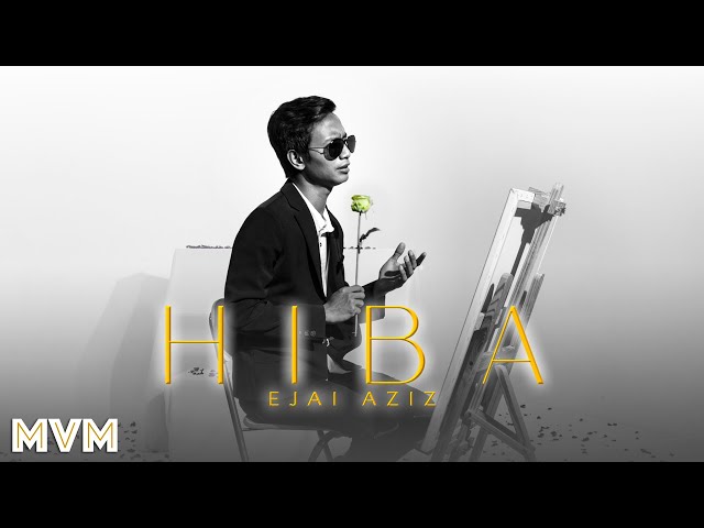 Ejai Aziz - Hiba (Official Music Video) class=