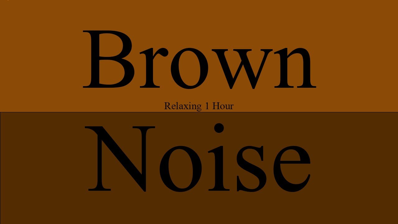 Brown Noise 1 Hour | relax | sleep | focus | study | meditate - YouTube