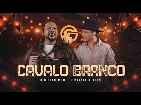 Giullian Monte e Raynel Guedes - Cavalo Branco