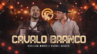 Giullian Monte e Raynel Guedes - Cavalo Branco
