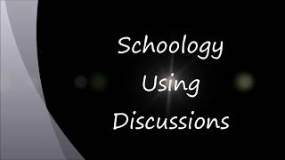 Schoology - Using Discussions