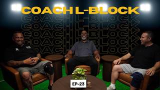 From Manaboo to Mentor: Coach L Block on Family, Coaches & Breaking Cycles | Episode 23