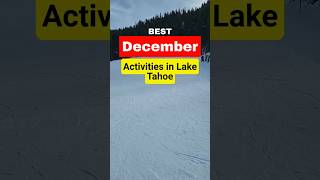 December Activities in Lake Tahoe #laketahoe
