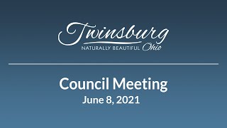 City of Twinsburg Council Meeting - June 8, 2021