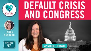 #CareTalk - Default Crisis & Congress