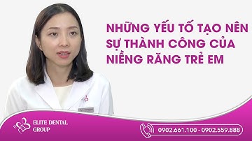 Những yếu tố tạo nên sự thành công của niềng răng trẻ em