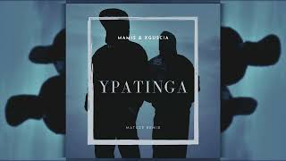 Mamis & xguscia - Ypatinga (Matuze Remix)