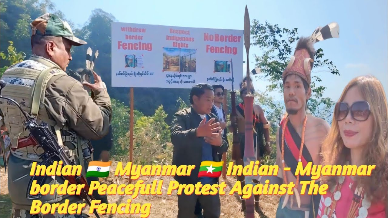 Indian - Myanmar 🇲🇲 border peacefull protest against the border Fencing 
