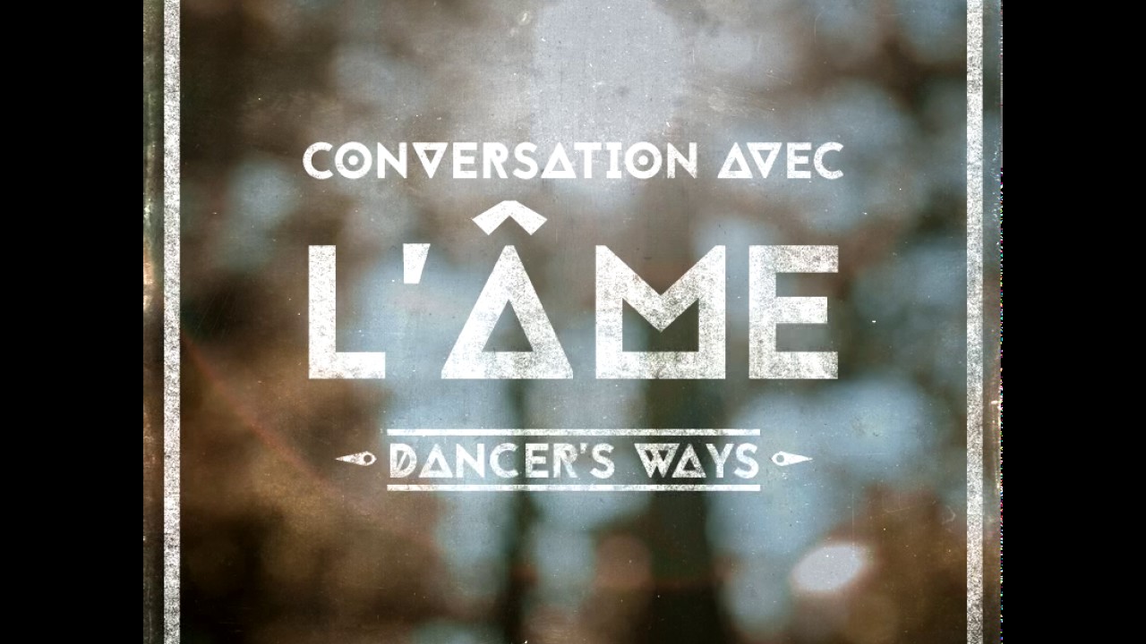 Dancer's Ways | MUSIC - CONVERSATION AVEC L'AME - Recapitulación | Online dance school