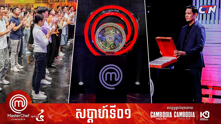 🔴 Live ៖ កម្មវិធី "MasterChef Cambodia" រដូវកាលទី៤ សប្តាហ៍ទី០១