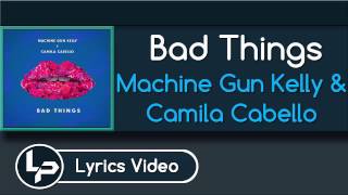 Bad Things (Lyrics) - Machine Gun Kelly, Camila Cabello