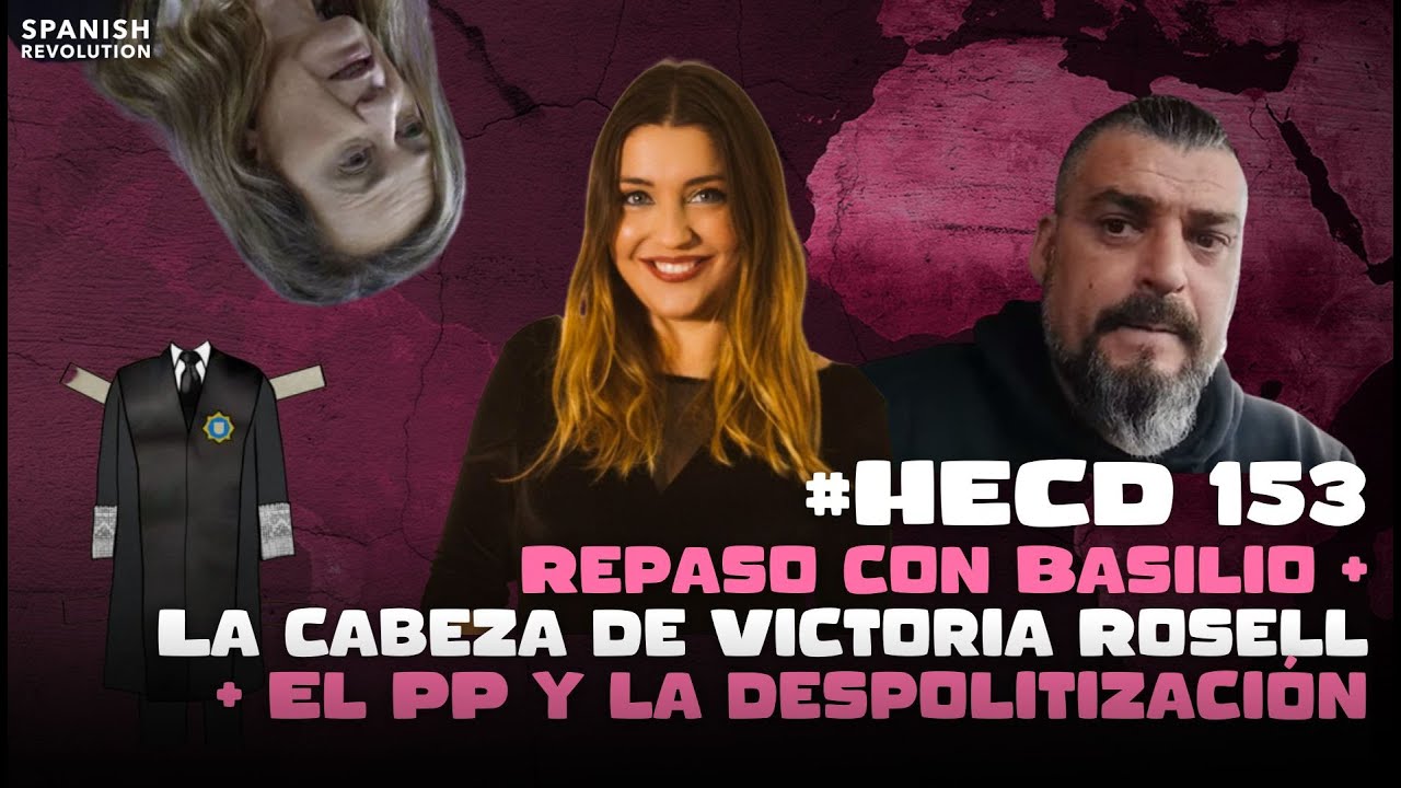 HECD 153 Completo Repaso Con Basilio La Cabeza De Victoria Rosell 