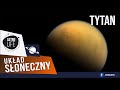 Tytan. Zimny księżyc podobny do Ziemi! - AstroLife