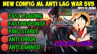 New Config ML Anti Lag War 5V5 | Patch Yu Zhong | Fast Loading | Fast Response | Ping Stable | MLBB