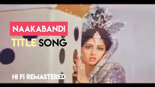 NAAKA BANDI SONG - NAKABANDI | USHA UTHUP | SRIDEVI | DHARMENDRA | NAKABANDI SONG | NAKA BANDI SONG 