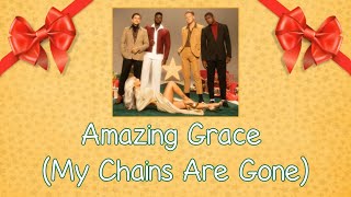 Pentatonix - Amazing Grace (My Chains Are Gone) - With Lyrics