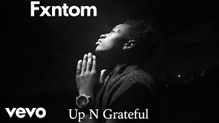 Download Lagu Fxntom - Up An Grateful (Official Music Video) MP3