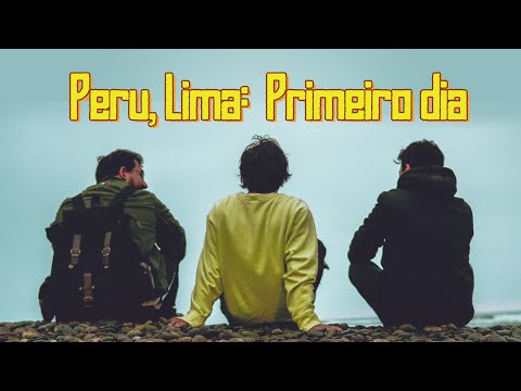 Peru, Lima - primeiro dia