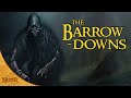 Barrow-downs &amp; Barrow-wights | Tolkien Explained