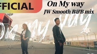 On My way(Sophie Chen ft. 高爾宣) - JW Smooth R&B mix