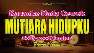 Mutiara hidupku - Rhoma Irama | Karaoke Nada Cewek Versi Bollywood