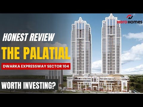 REVIEW | The Palatial By Hero Homes Sector 104 Dwarka Expressway | New Launch Dwarka Expressway