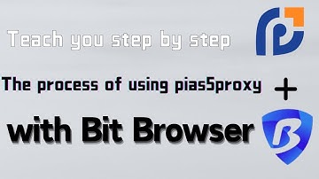 How to use pias5proxy with Bit Browser to be safe and effective