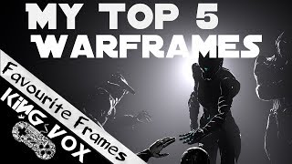 Warframe - My Top 5 Favorite Frames