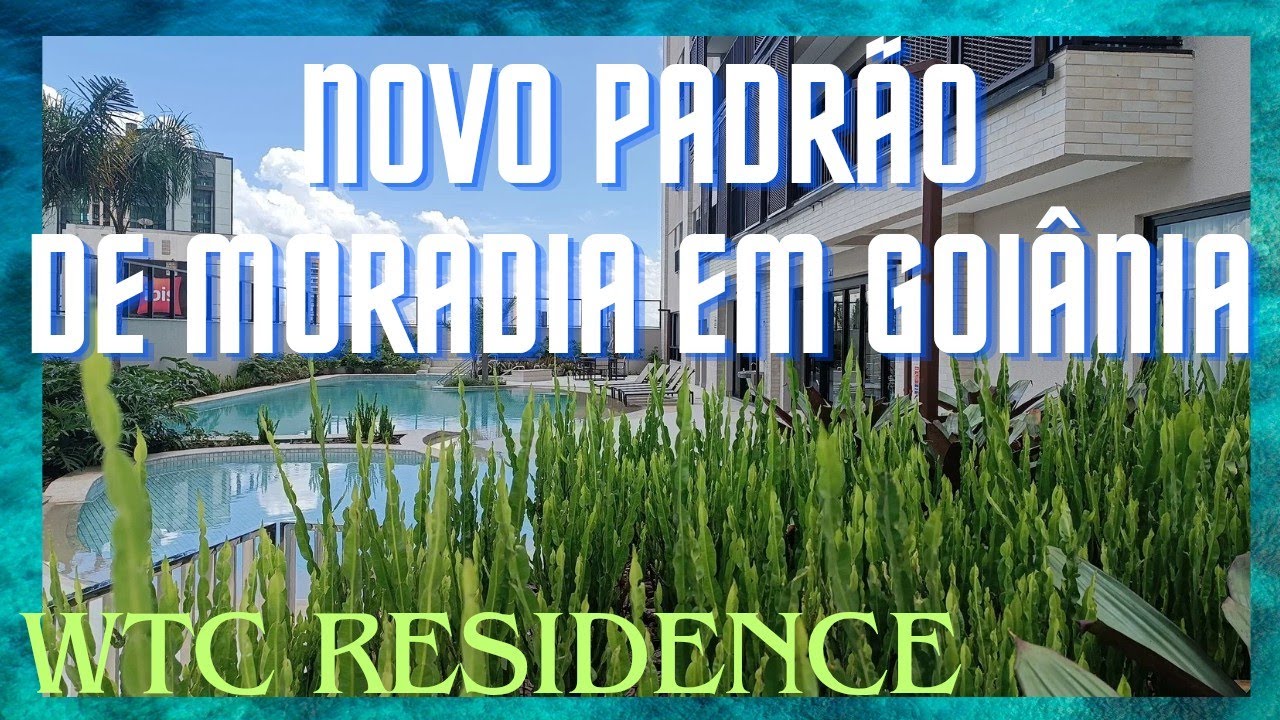 NOVO PADRÃO DE MORADIA EM GOIÂNIA - COMO O WTC RESIDENCE REFLETE O ESTILO  URBANO