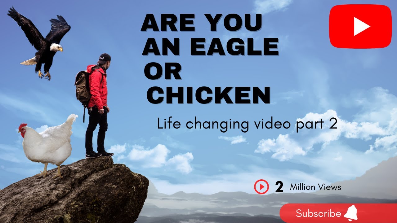 Are you an eagle or chicken? - very inspirational story, 