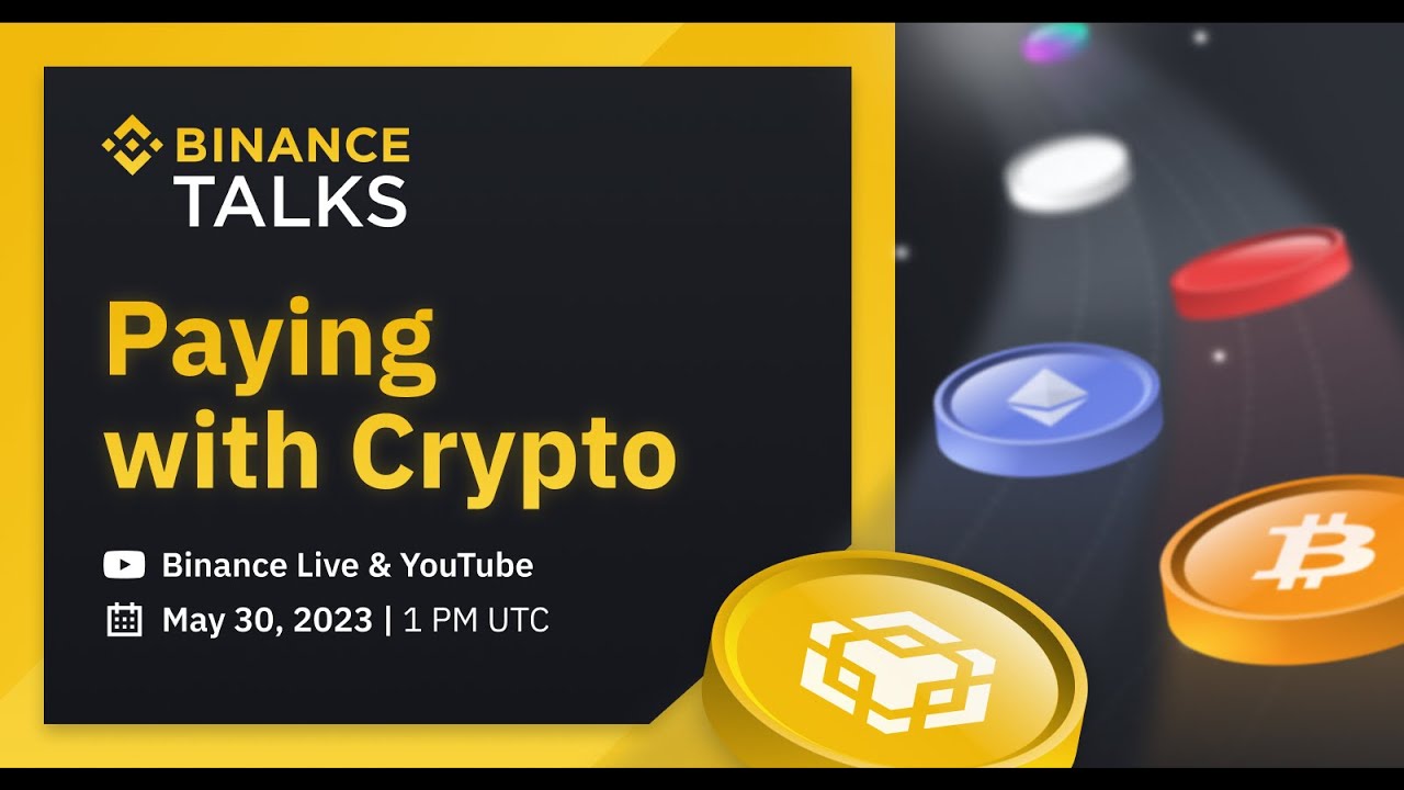 Binance Talks: Paying with Crypto