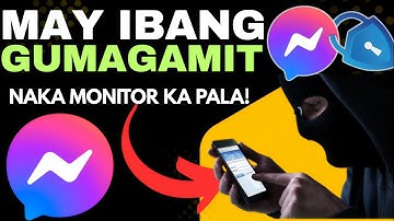 PAANO MALAMAN KUNG MAY IBANG NAKA MONITOR SA MESSENGER MO! 