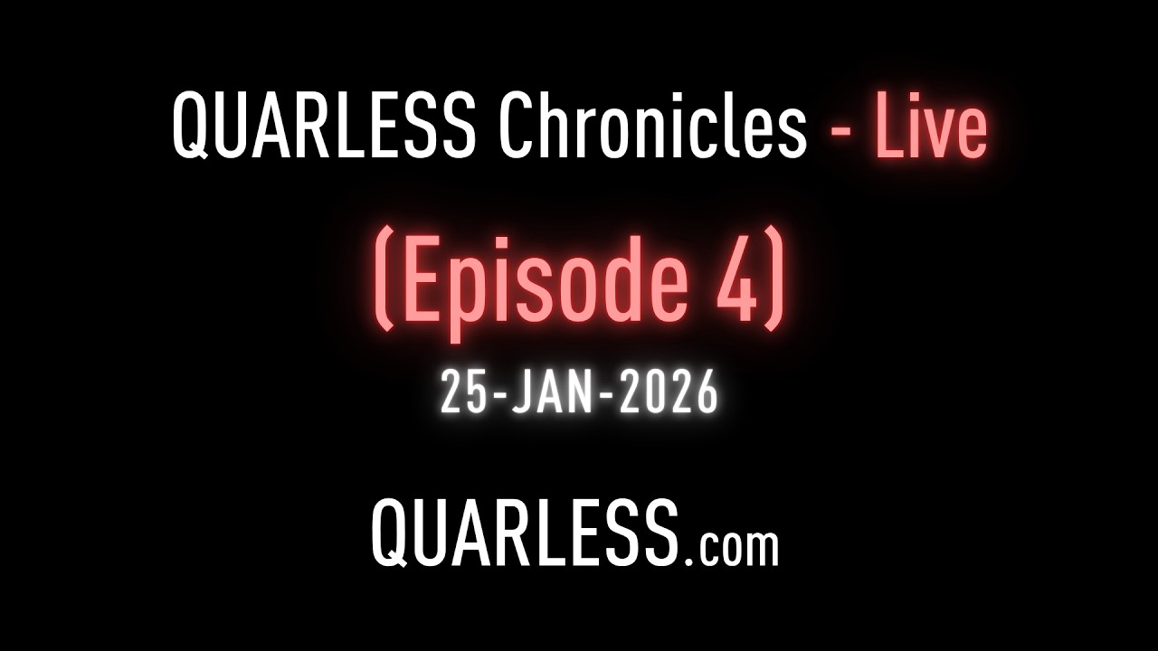 QUARLESS Chronicles - Live text for Episode 4, 25-Jan-2026 with link QUARLESS.com