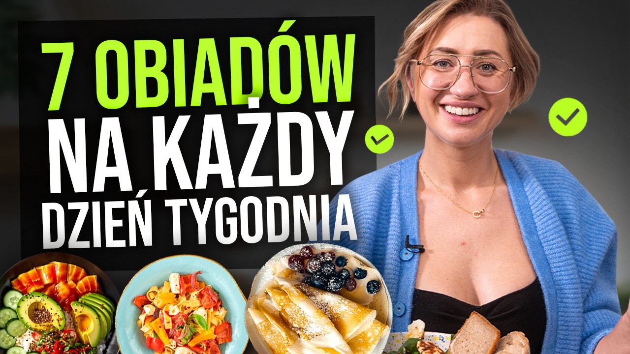 7 PROSTYCH, SMACZNYCH i ZROWYCH obiadów na cały tydzień! Przepisy